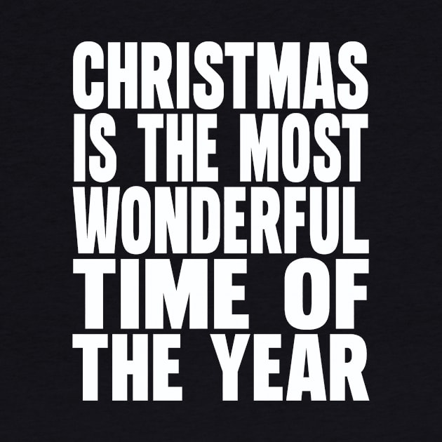 Christmas is the most wonderful time of the year by Evergreen Tee